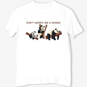 Футболка: Don't worry, be a panda!
